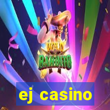 ej casino